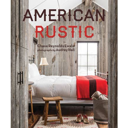 American Rustic by Chase Reynolds Ewald